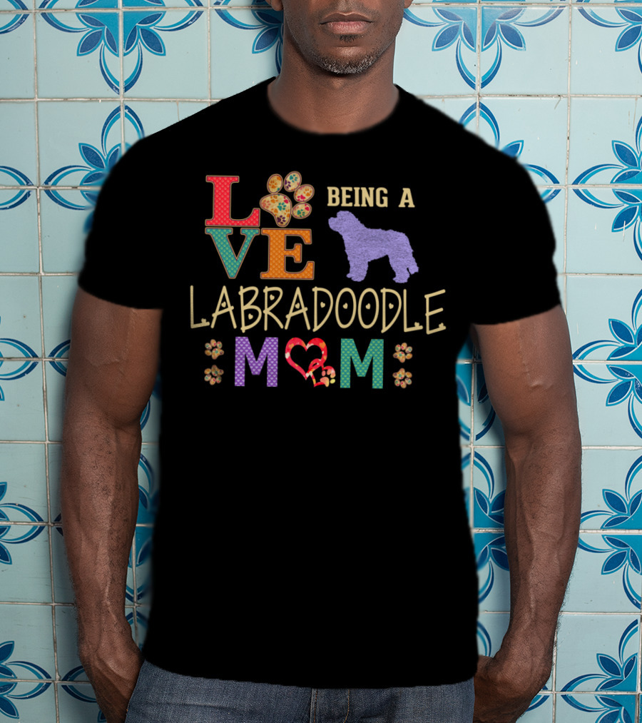 Labradoodle Love Being A Labradoodle Mom T-Shirt