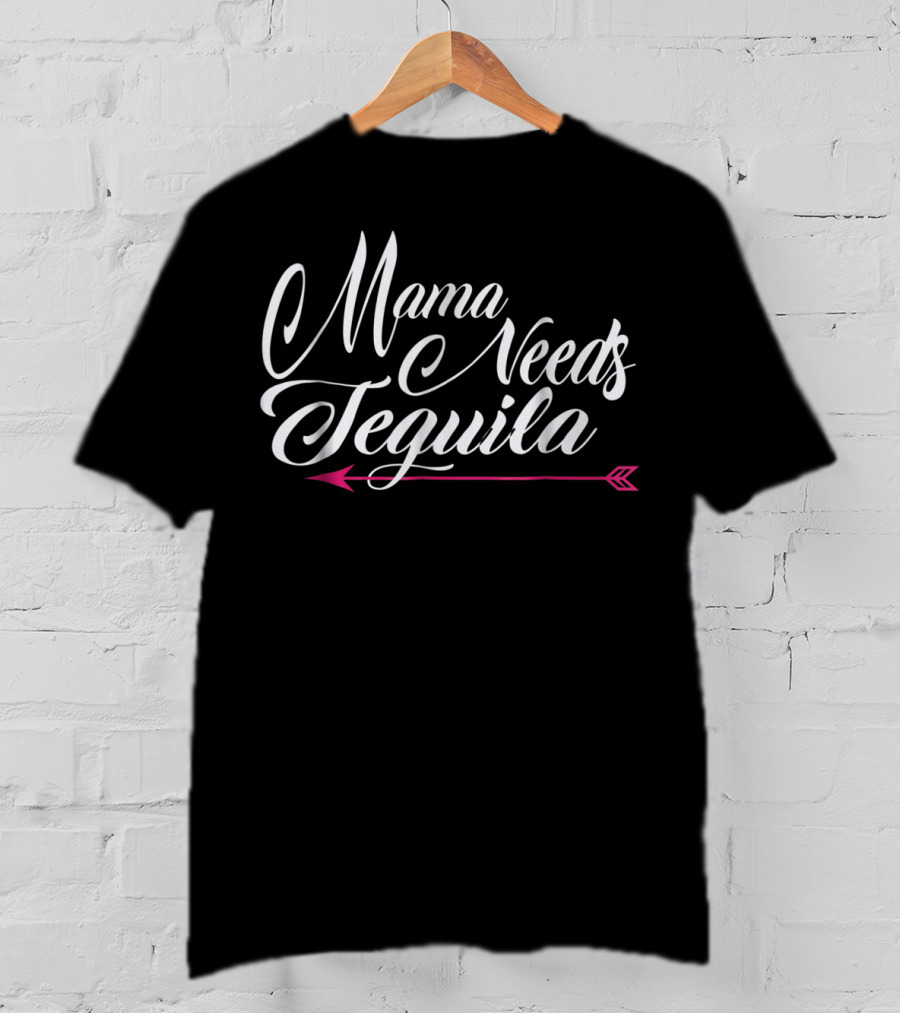 Mama Needs Tequila With Pink Arrow Accent T-Shirt
