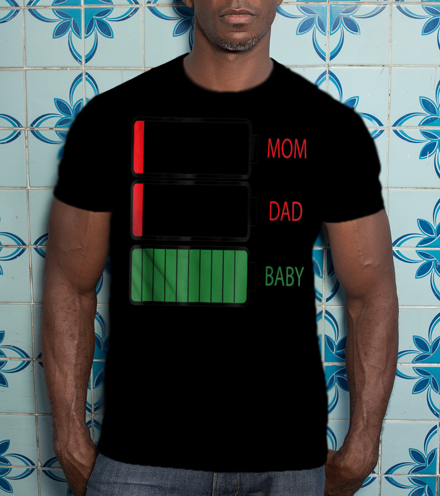 Mom Dad Baby Low Battery Humor Family Energy Levels T-Shirt