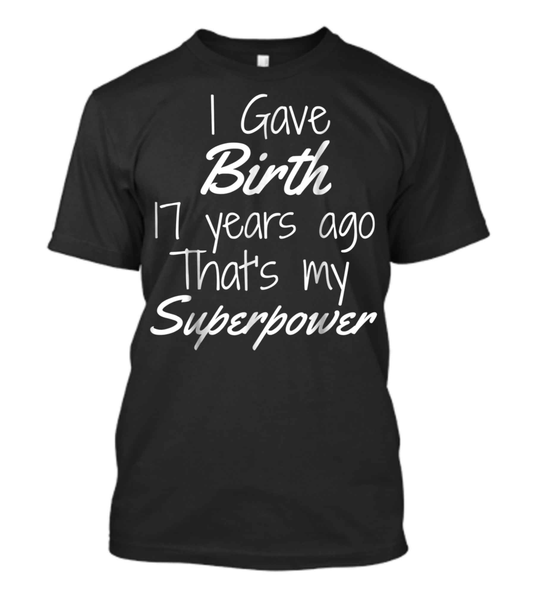 I Gave Birth 17 Years Ago That's My Superpower Mom Of The Birthday Boy Superhero Party T-Shirt