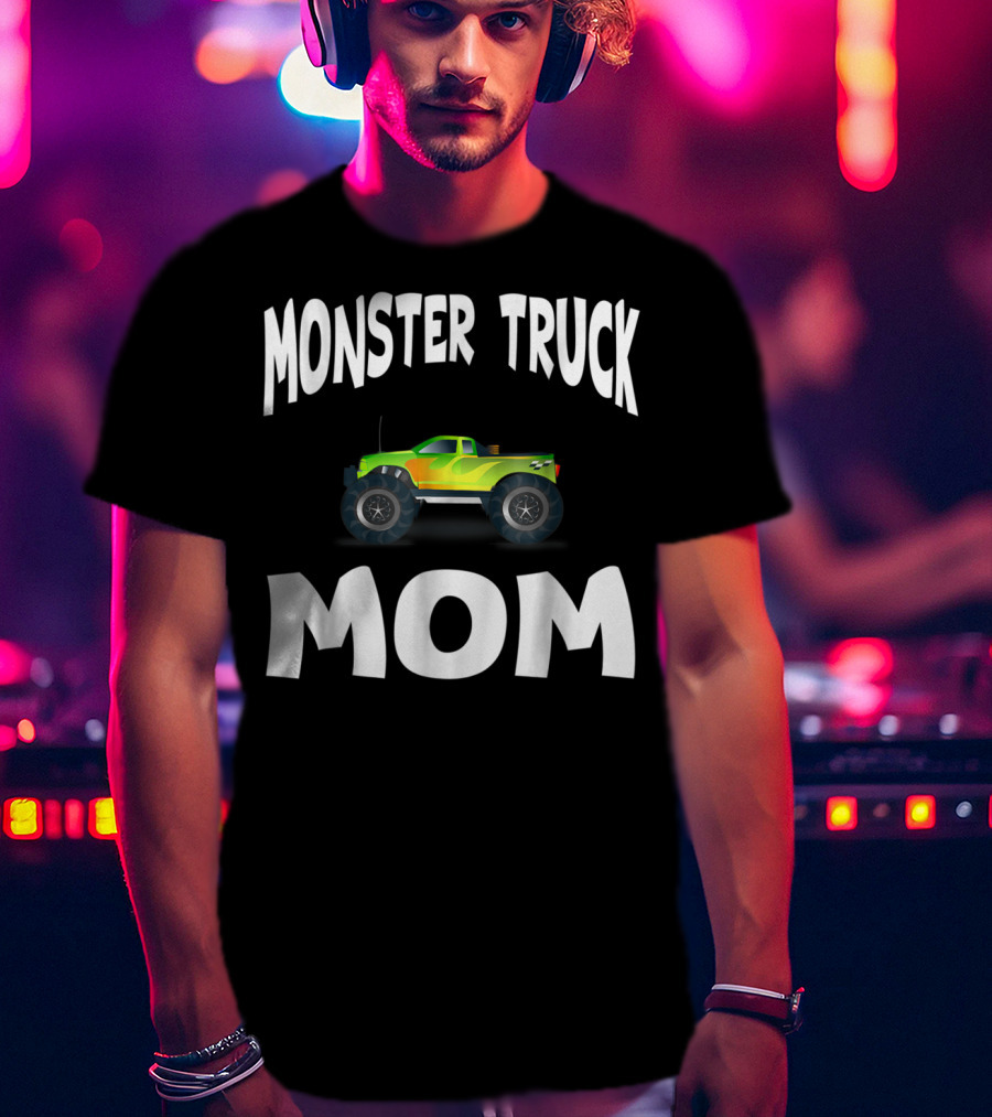 Monster Truck Mom Cool Mother T-Shirt