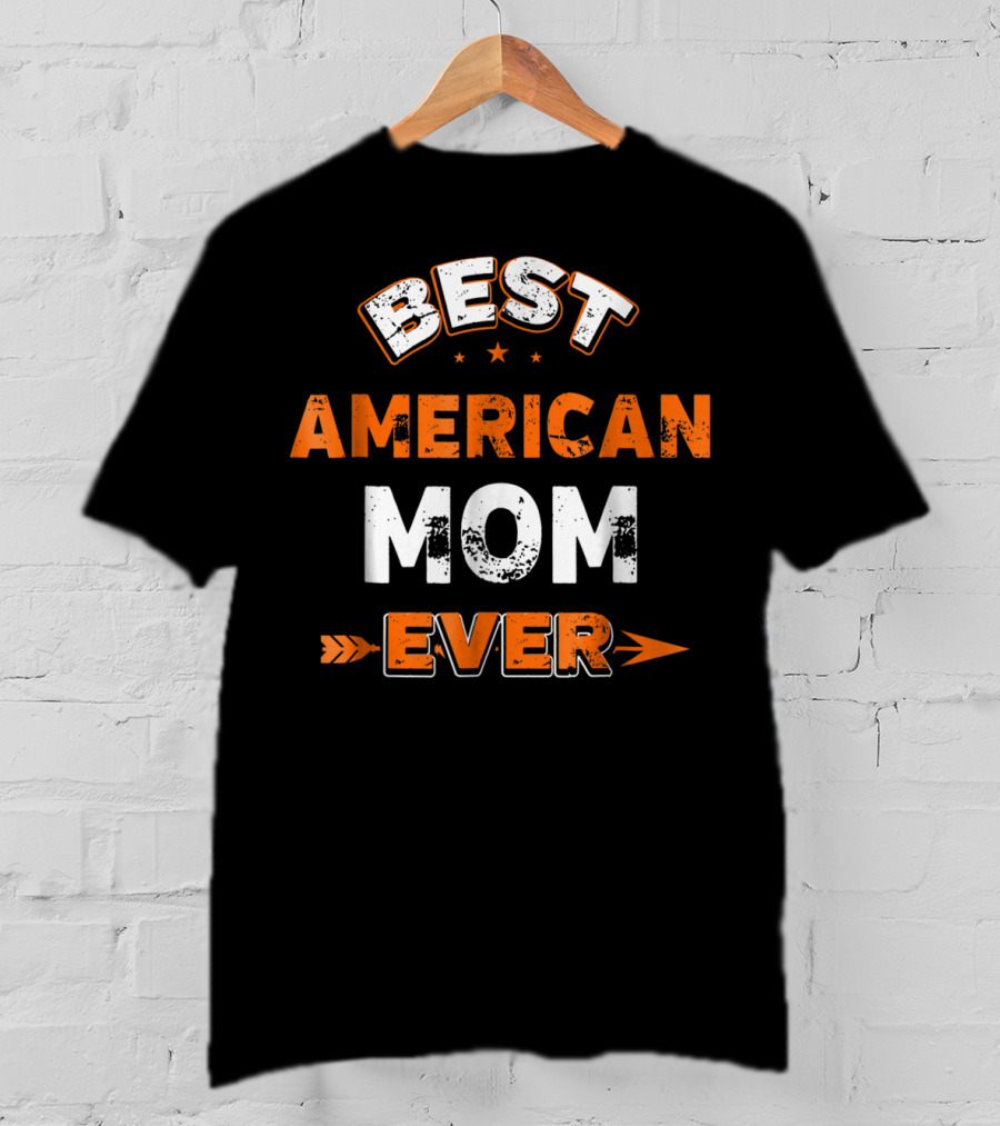Best American Mom Ever Mothers Day Family7 T-Shirt