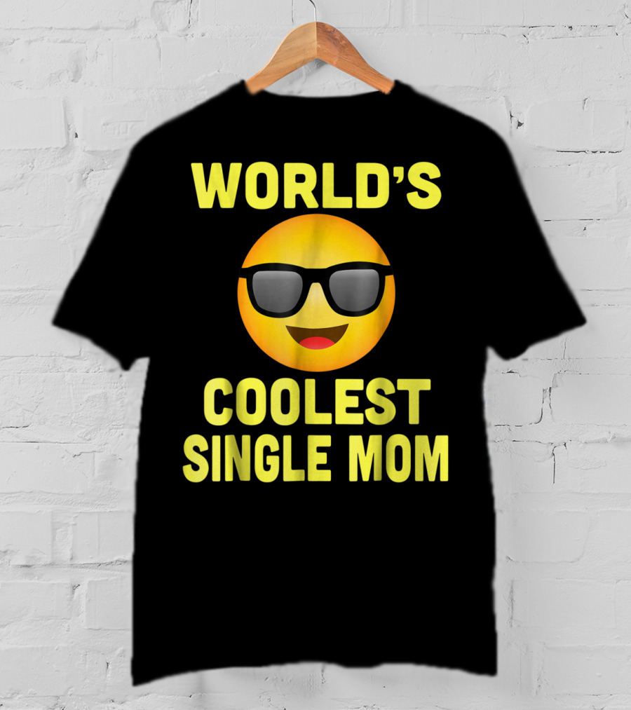 World's Coolest Single Mom Emoji Mother's Day Family8 T-Shirt