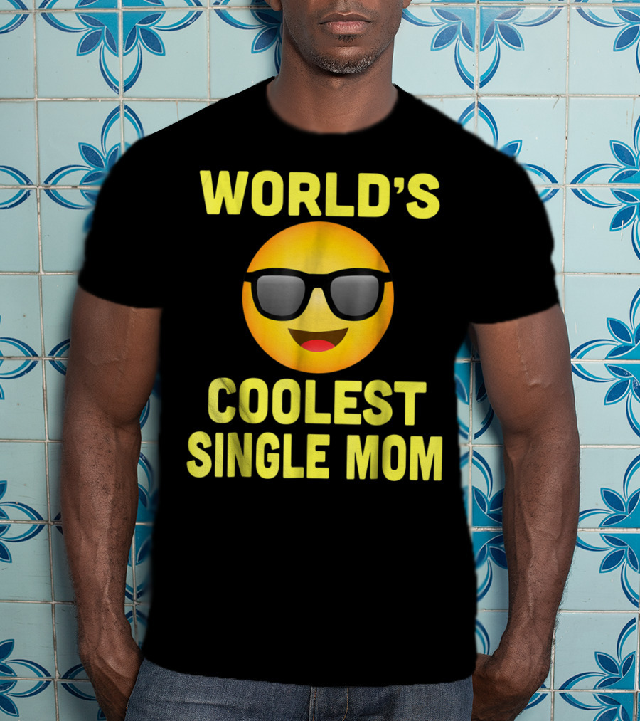 World's Coolest Single Mom Emoji Mother's Day Family8 T-Shirt
