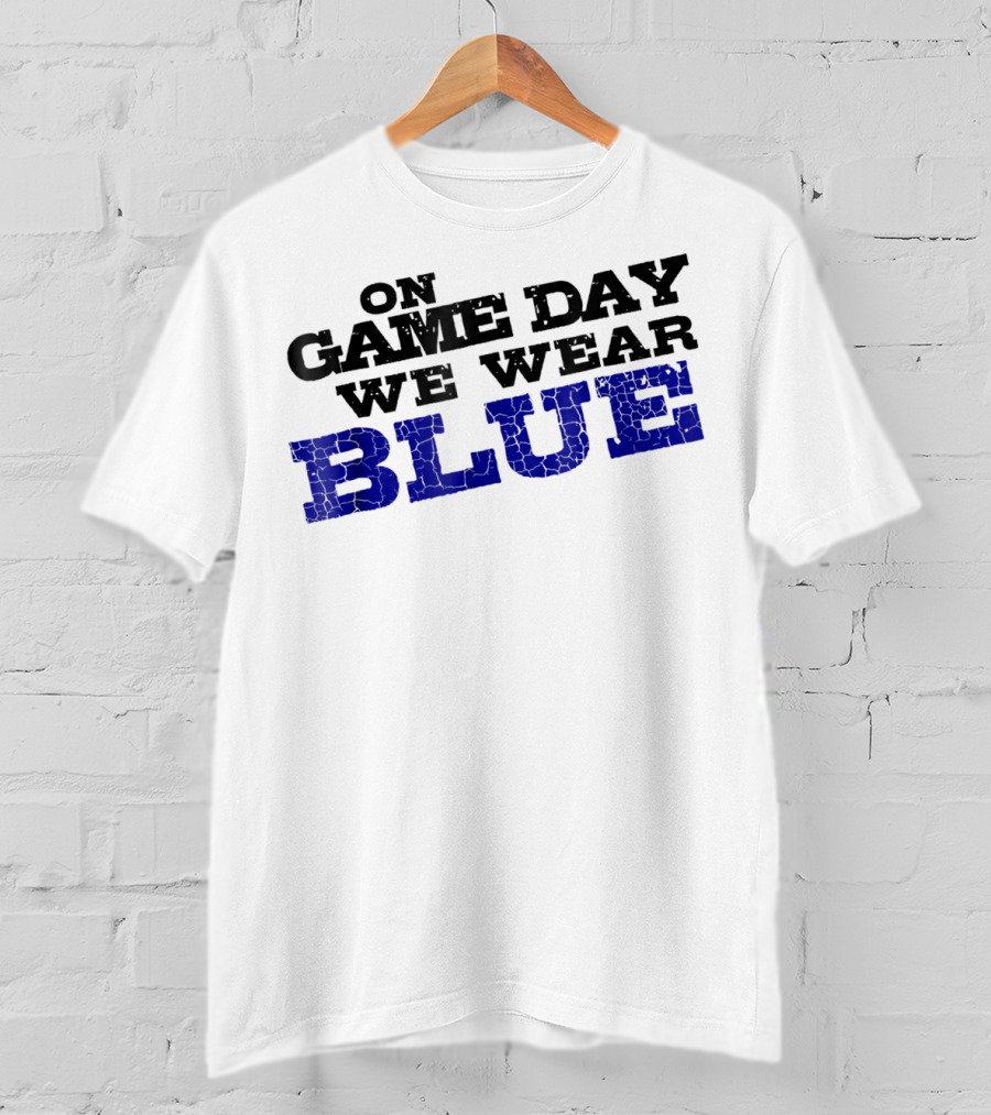 On Game Day We Wear Blue T-Shirt