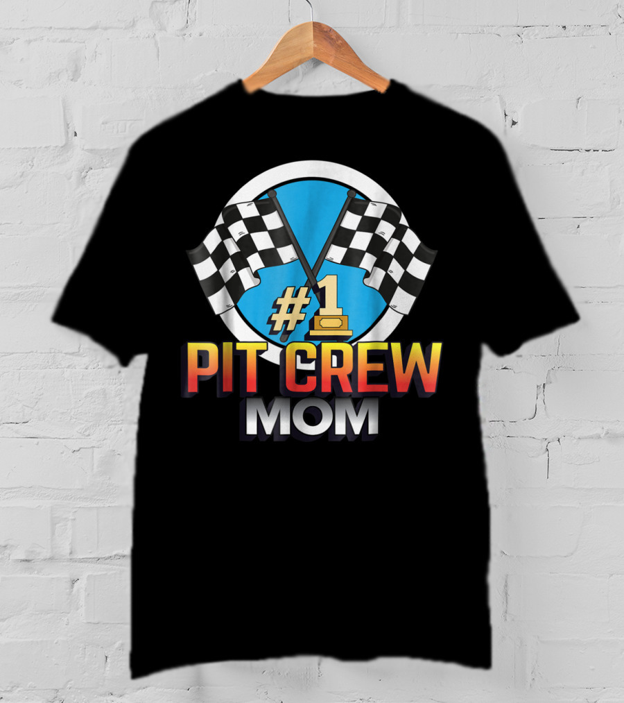 1 Pit Crew Mom Racing Flag T-Shirt
