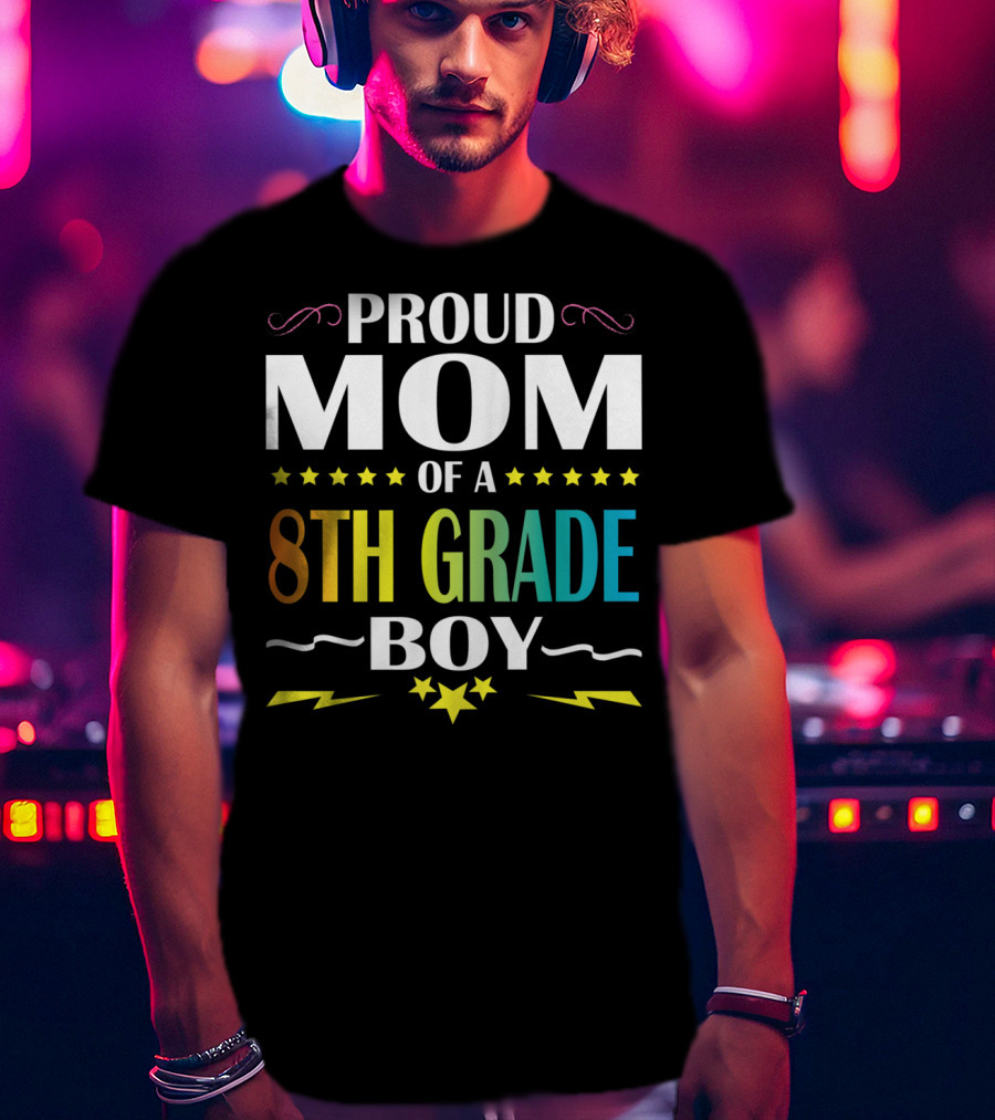 Proud Mom Of An 8th Grade Boy Distressed Stars Lightning First Day Of School T-Shirt