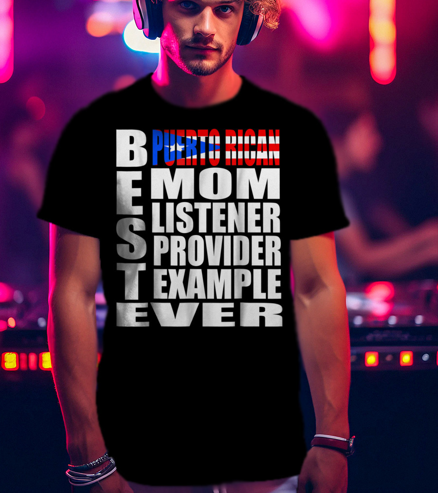 Best Puerto Rican Mom Listener Provider Example Ever T-Shirt