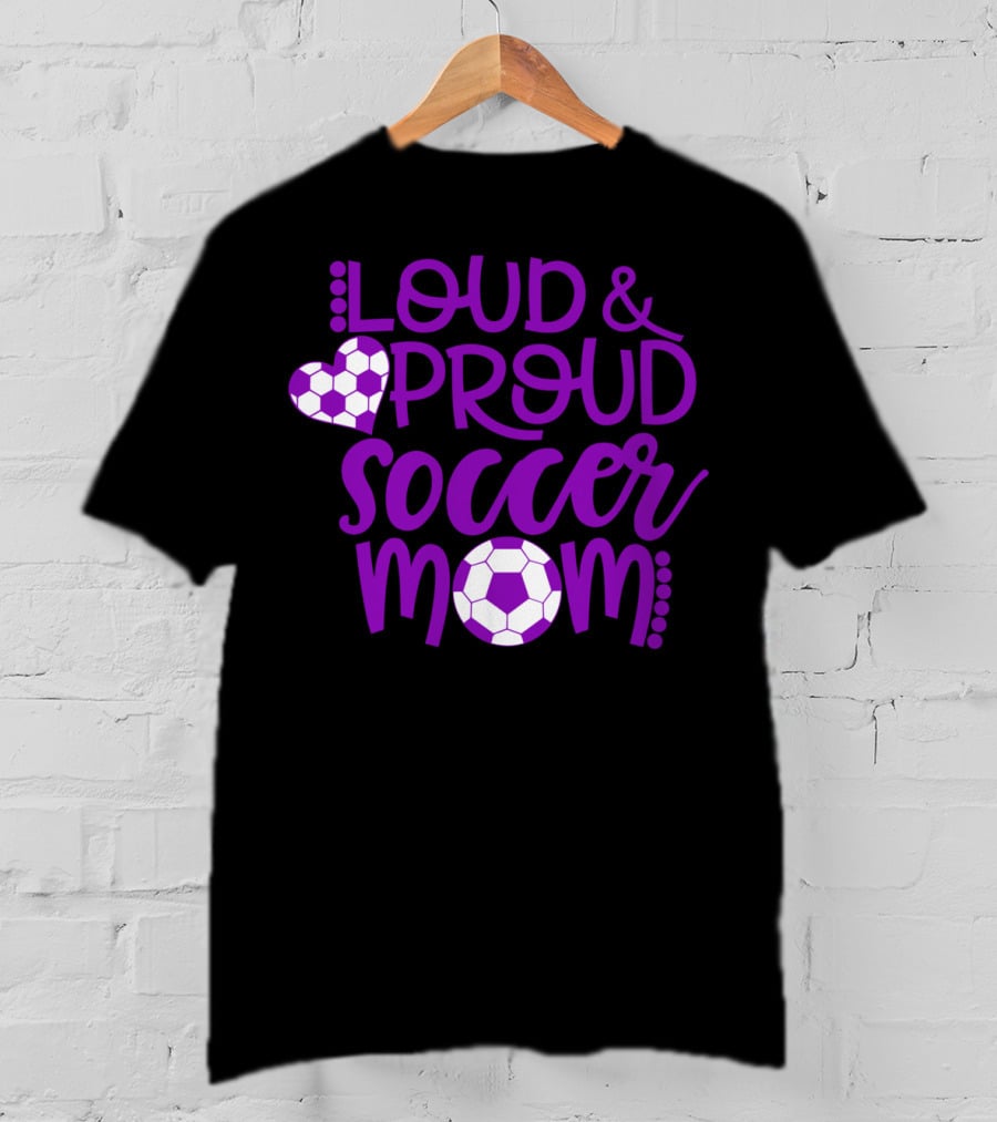 Loud And Proud Soccer Mom Purple And White T-Shirt