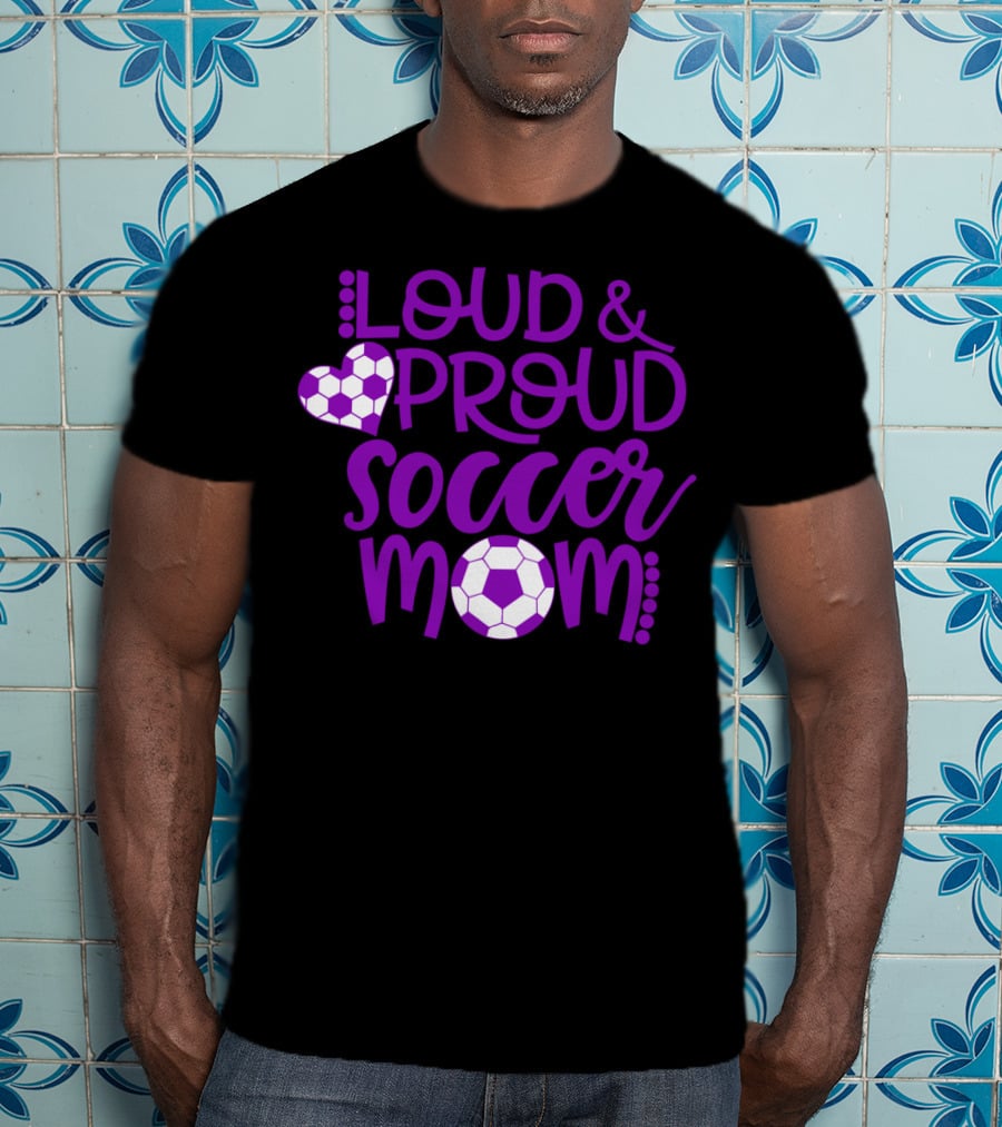 Loud And Proud Soccer Mom Purple And White T-Shirt
