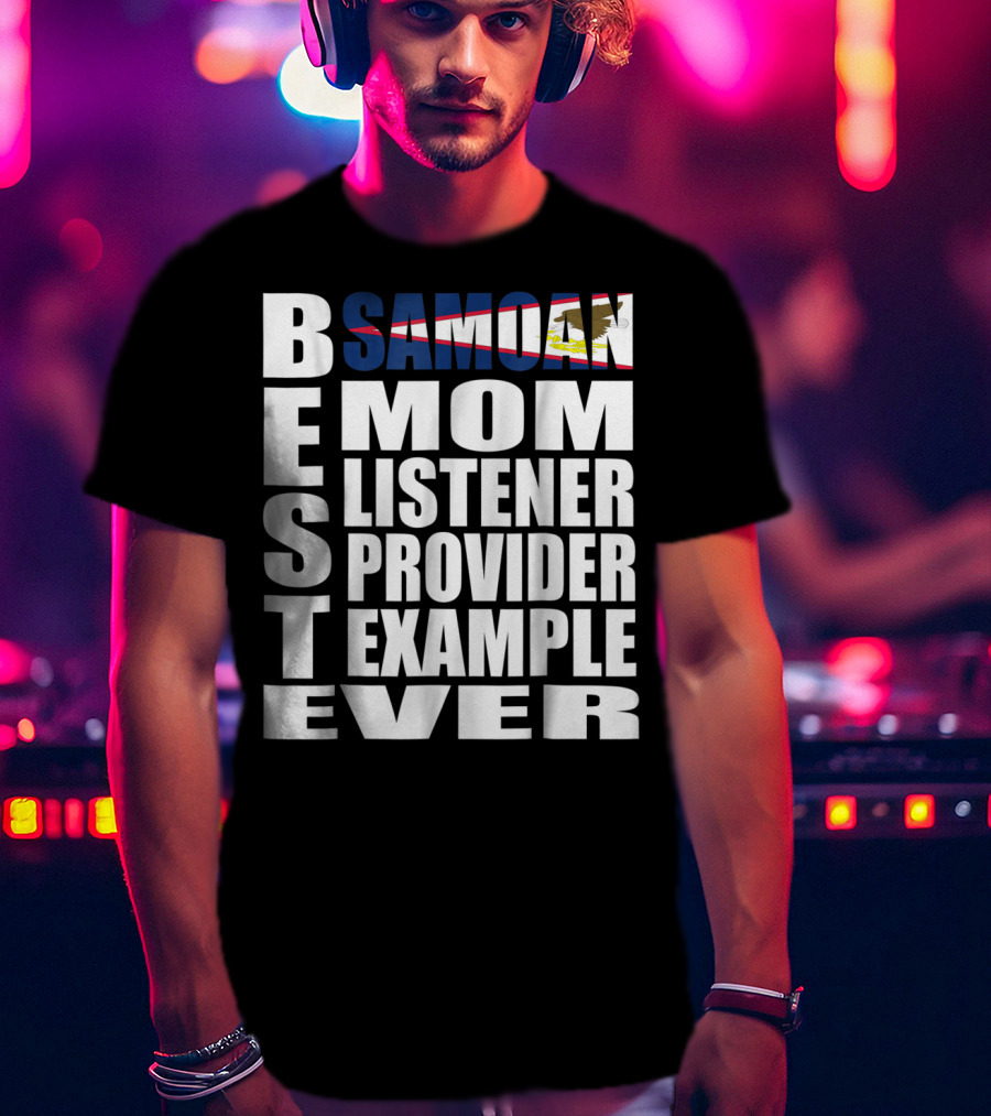 BEST Samoan Mom Listener Provider Example Ever T-Shirt