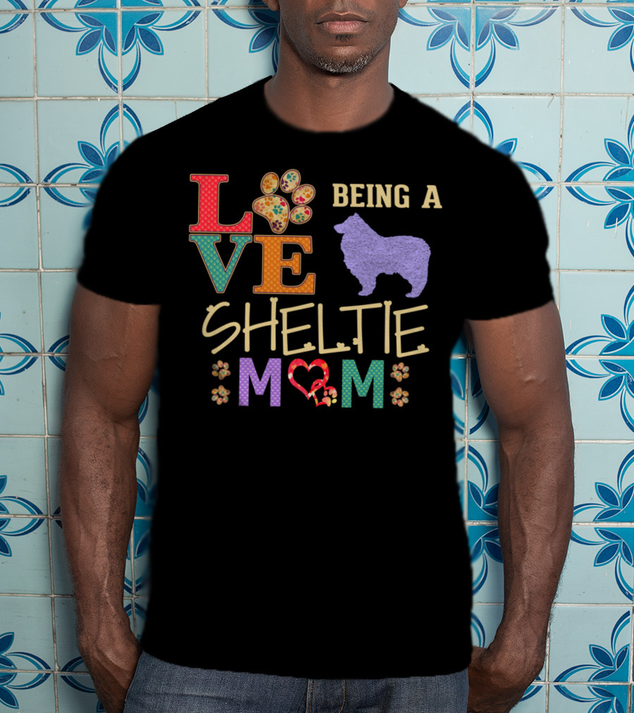 Love Being A Sheltie Mom T-Shirt