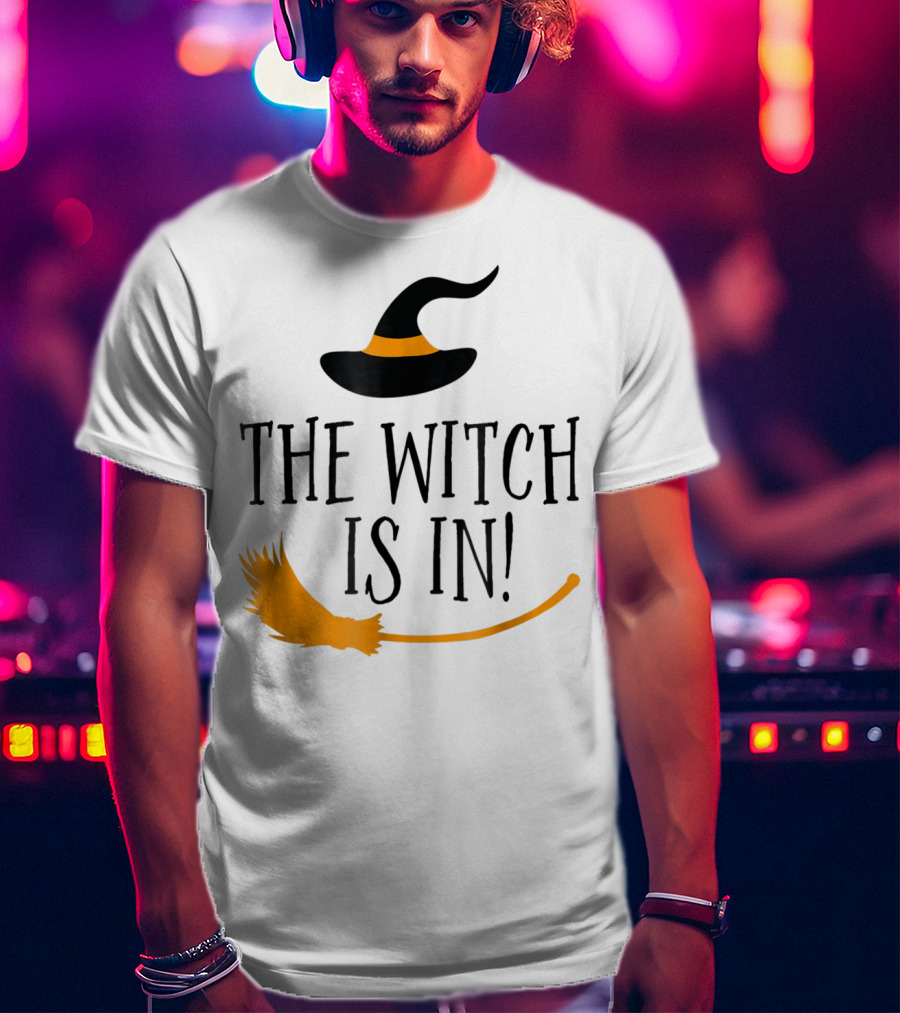 The Witch Is In Halloween Funny Boss Teacher Mom Wife With Witch Hat And Broomstick T-Shirt