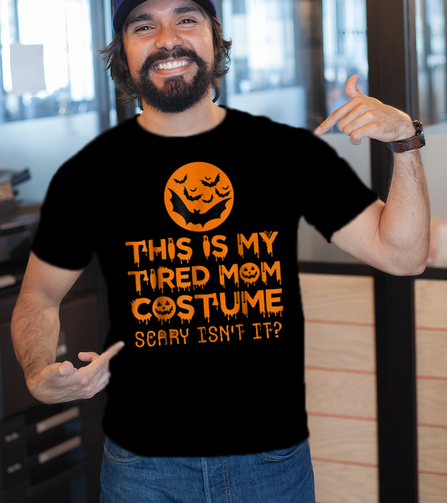 This Is My Tired Mom Costume Scary Isn't It Halloween Bats And Jack O'Lanterns T-Shirt