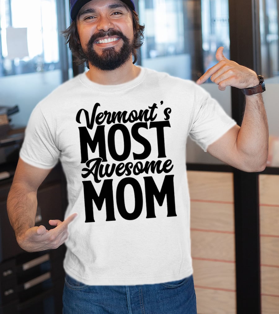 Vermont's Most Awesome Mom Mother Women Best T-Shirt