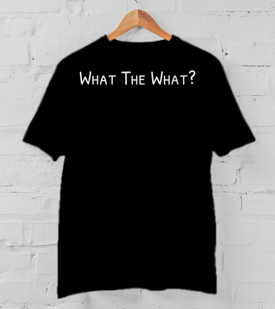 What The What Fun Coach Papa5 What The What? T-Shirt