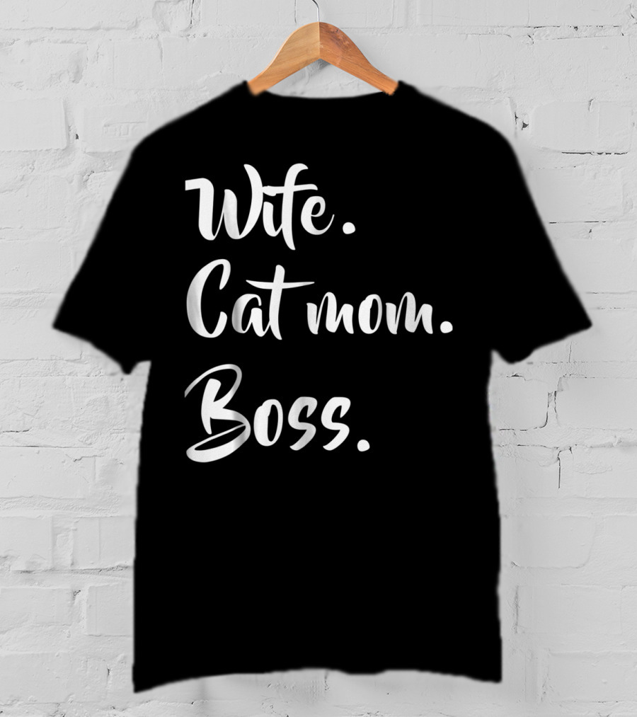 Wife Cat Mom Boss Funny Kitty T-Shirt