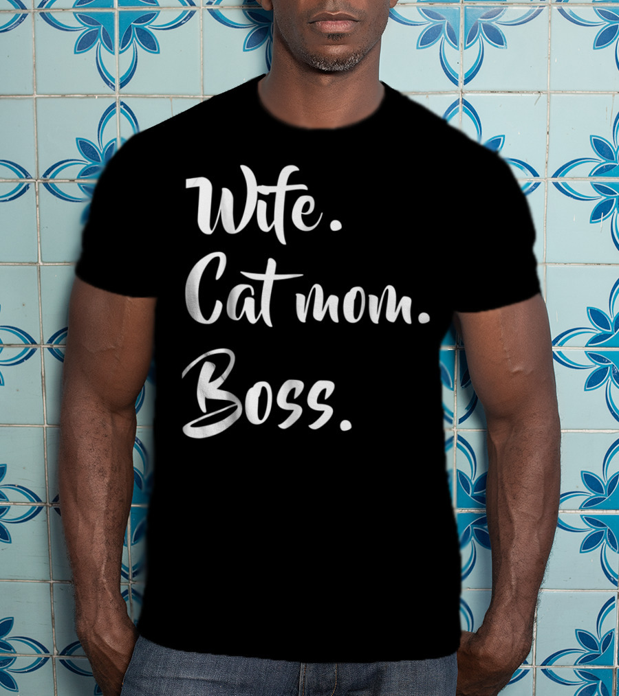 Wife Cat Mom Boss Funny Kitty T-Shirt