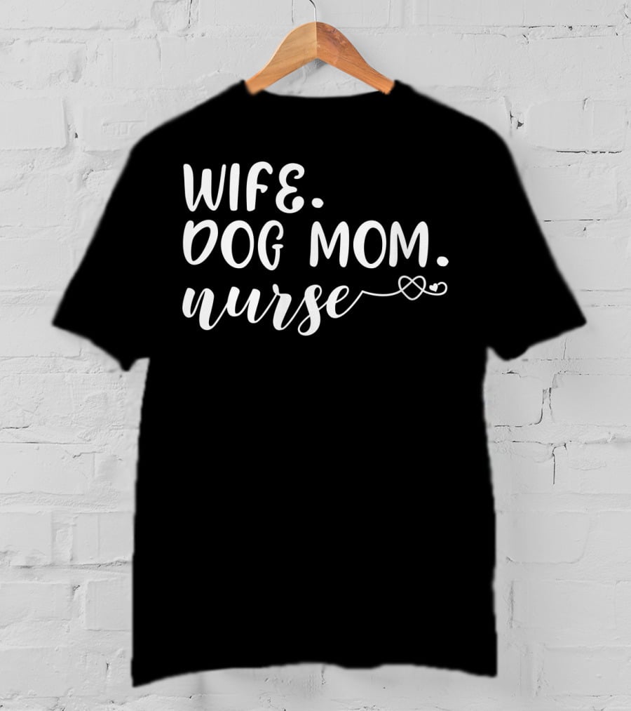 Wife Dog Mom Nurse Heart Bandage Loop T-Shirt