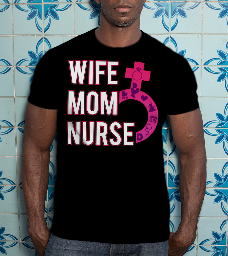 Wife Mom Nurse Feminist Symbol With Female Icons And RN3 T-Shirt