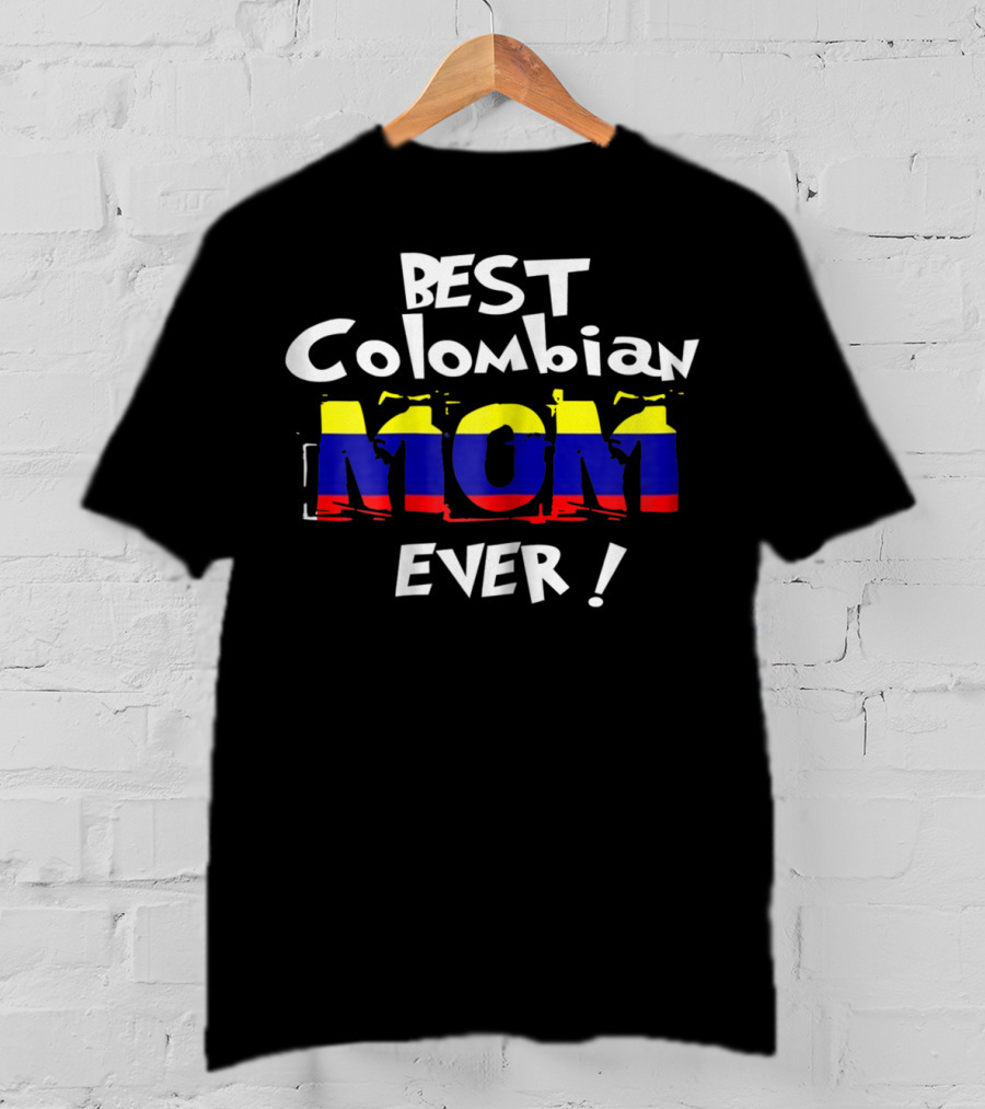 Best Colombian Mom Ever Colombian Flag Colors T-Shirt