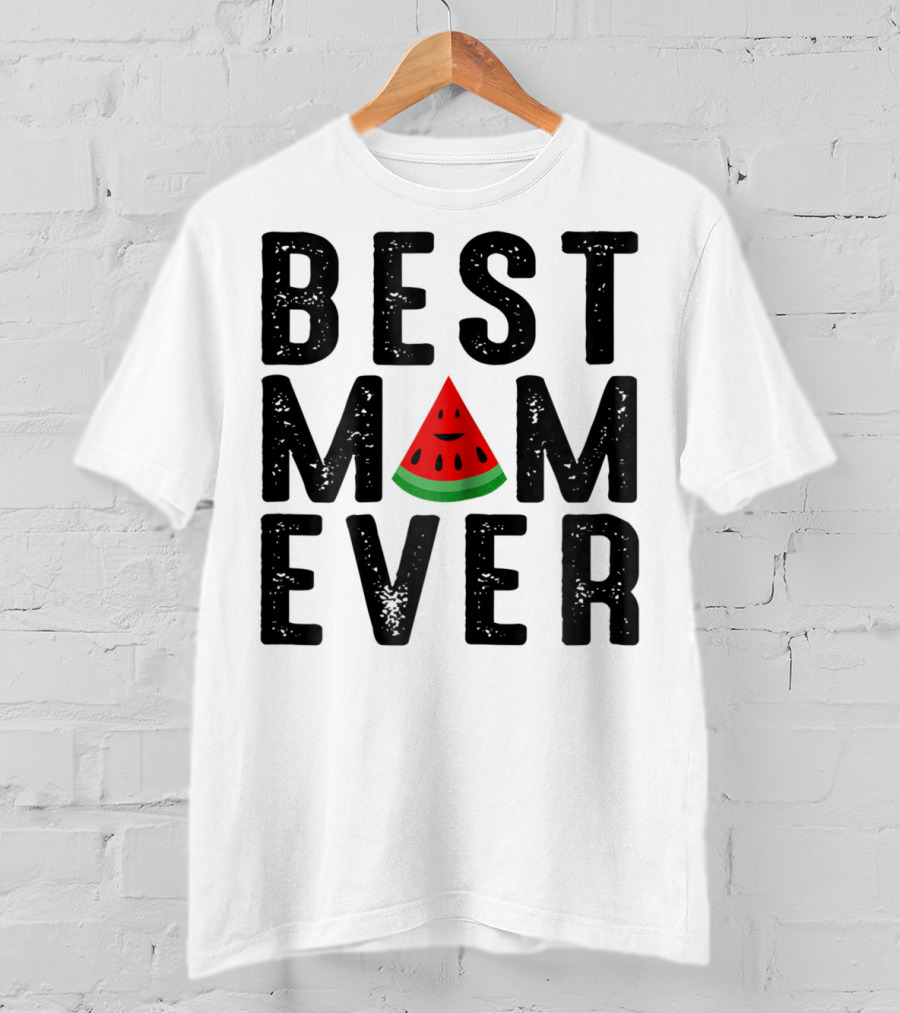 Best Mom Ever Watermelon Slice T-Shirt