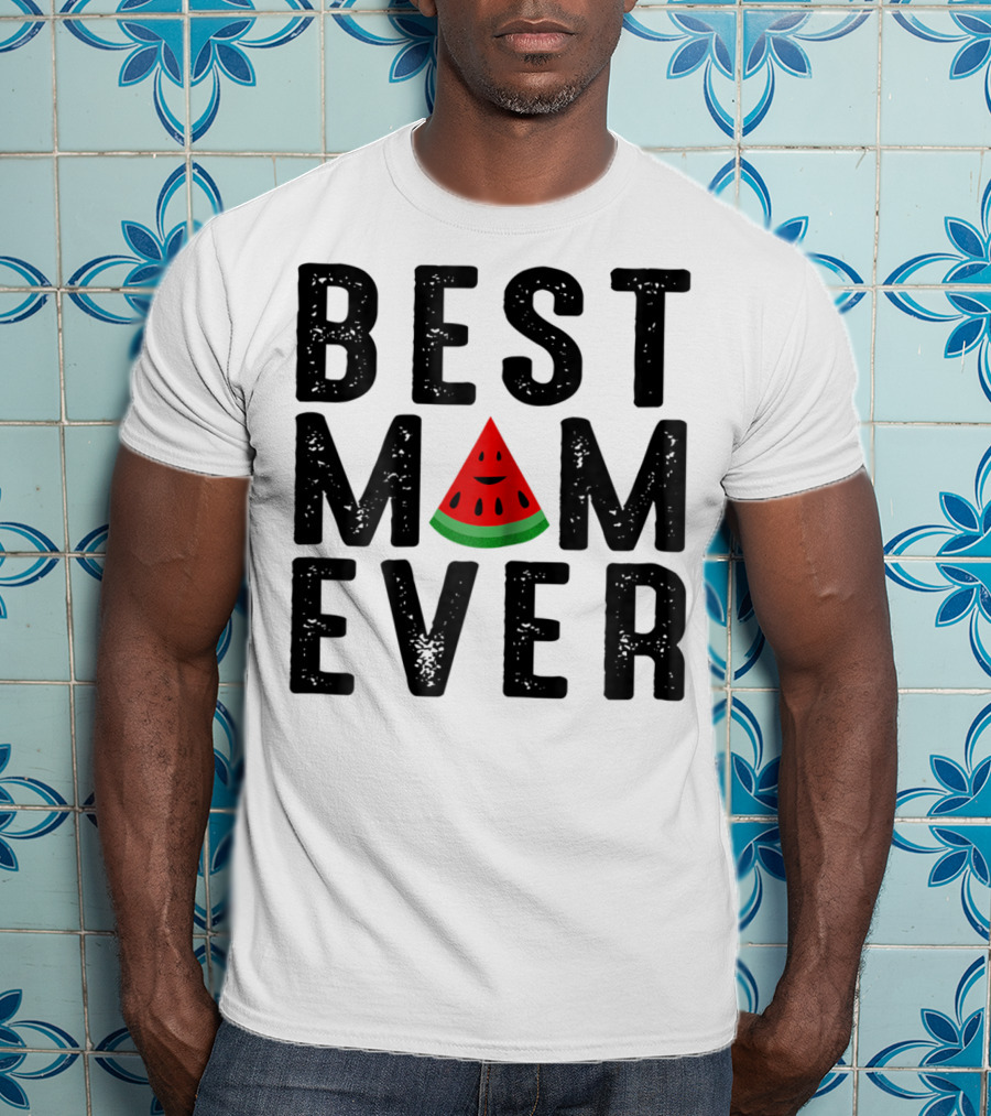 Best Mom Ever Watermelon Slice T-Shirt