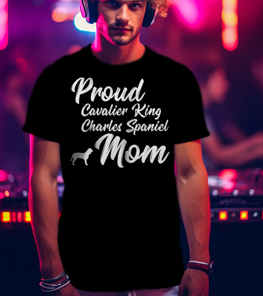 Proud Cavalier King Charles Spaniel Mom T-Shirt