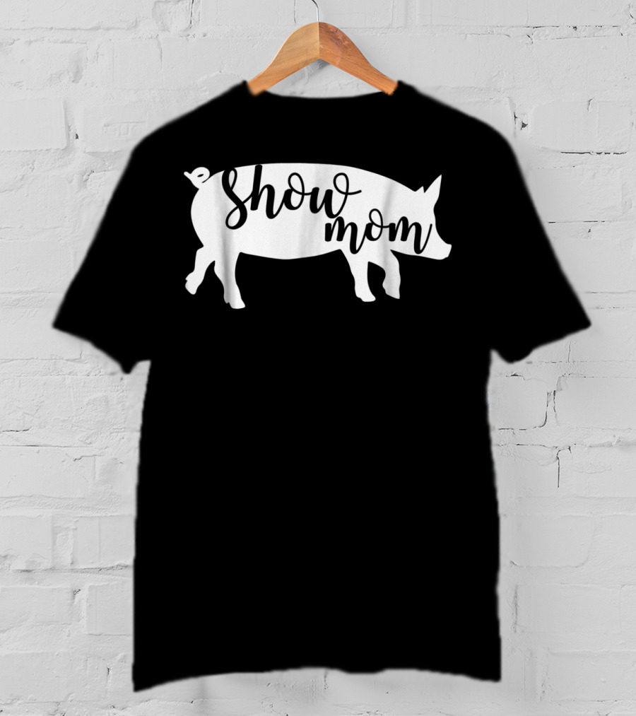 Show Mom Pig T-Shirt