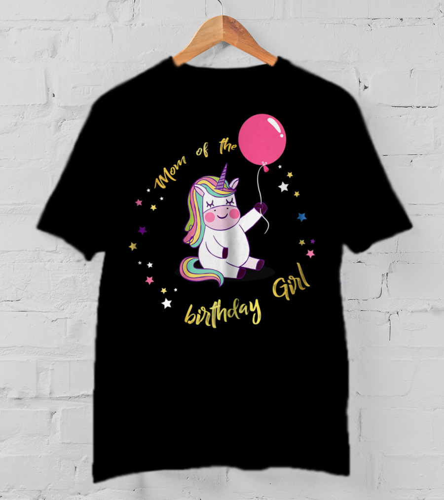 Mom Of The Birthday Girl Unicorn Party With Balloon And Stars T-Shirt