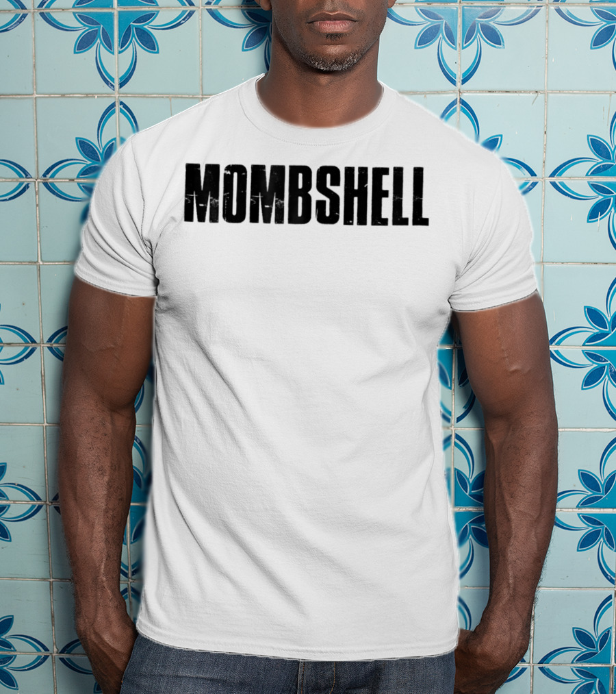 Mombshell Mother's Day Empowerment T-Shirt