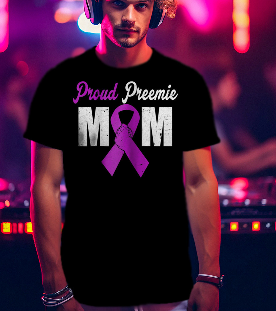 Proud Preemie Mom Premature Birth Awareness Purple T-Shirt