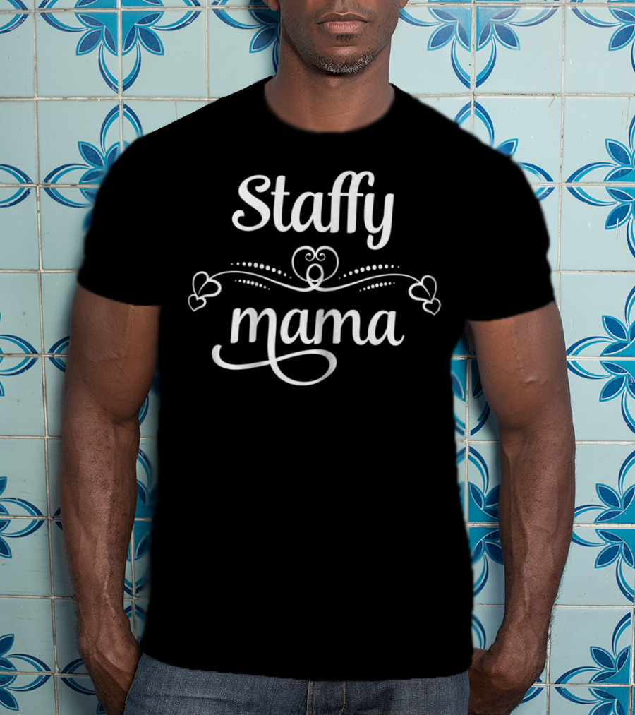 Staffy Mama Funny Bull Terrier Dog Mom Hearts T-Shirt