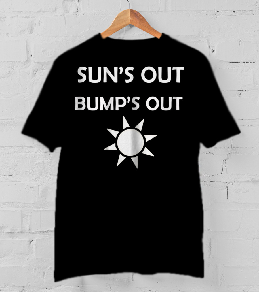 SUN'S OUT BUMP'S OUT Pregnancy Sun T-Shirt
