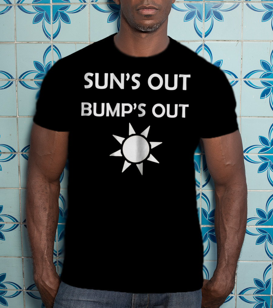 SUN'S OUT BUMP'S OUT Pregnancy Sun T-Shirt