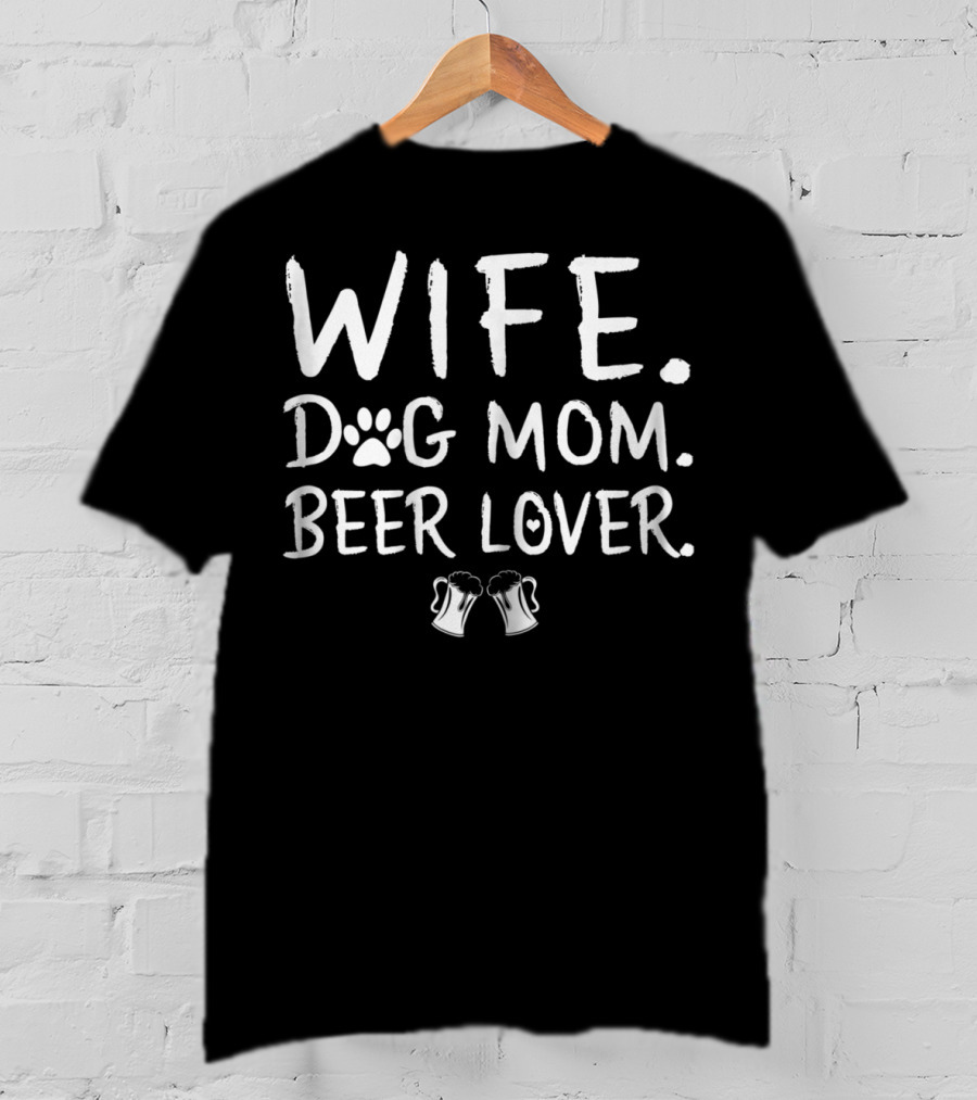 Wife Dog Mom Beer Lover Paw Print Beer Mugs T-Shirt