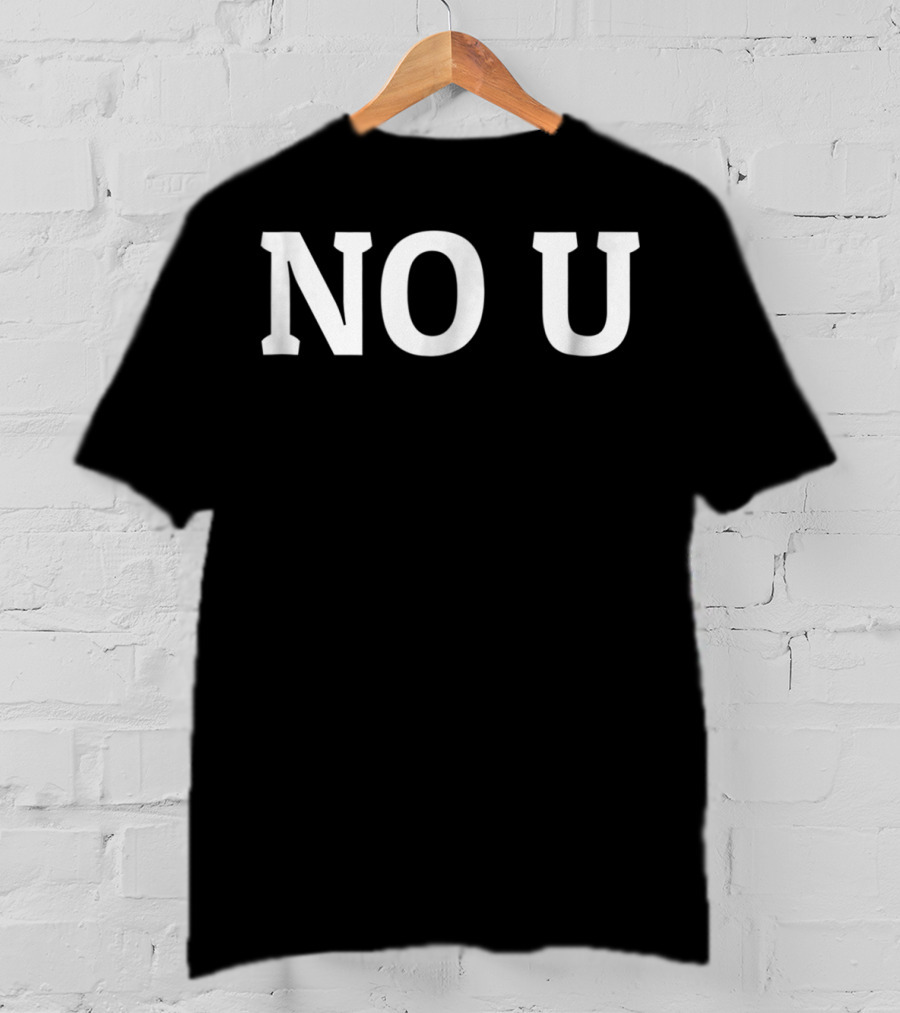 No U Your Mom Funny Meme T-Shirt