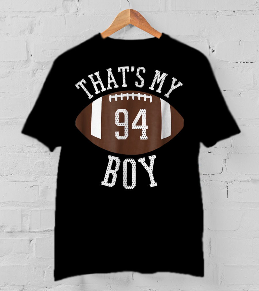 That's My Boy 94 Football Number T-Shirt