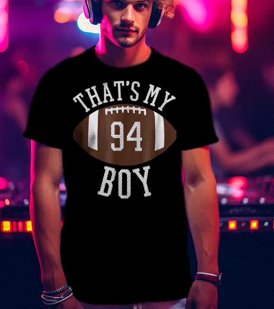 That's My Boy 94 Football Number T-Shirt