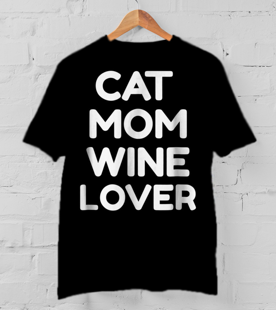Cat Mom Wine Lover T-Shirt