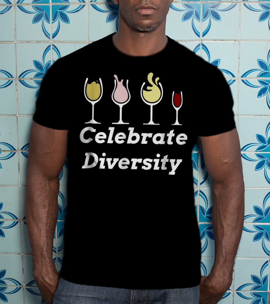 Celebrate Diversity Wine Lover Wine Drinker Glasses T-Shirt