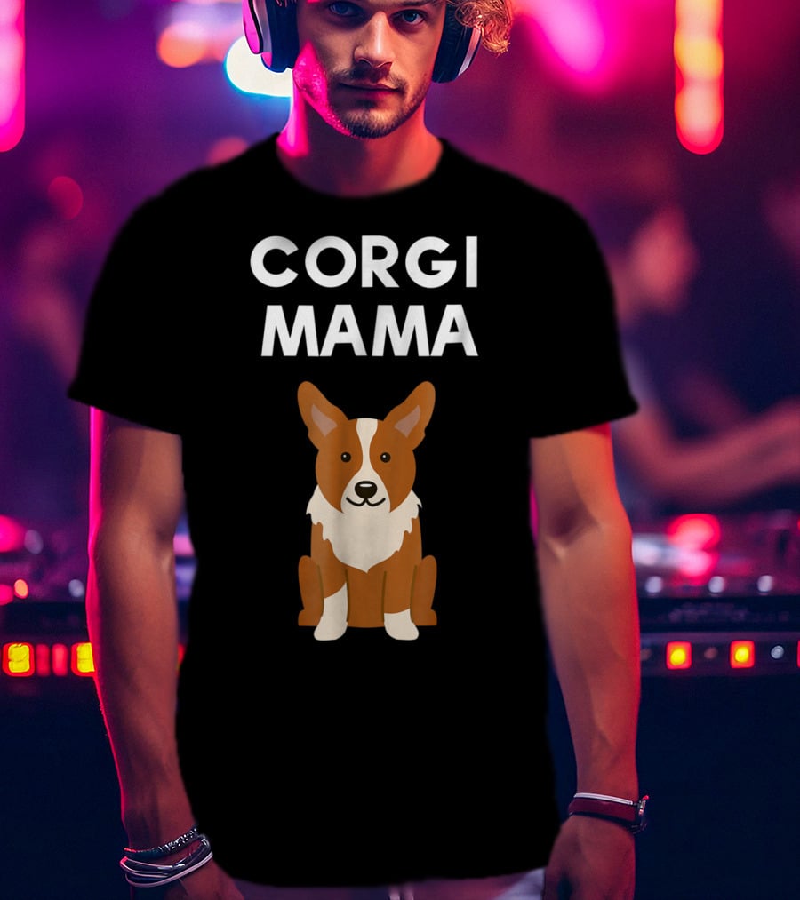 Corgi Mama Corgi Lover Cute Corgi Mom T-Shirt