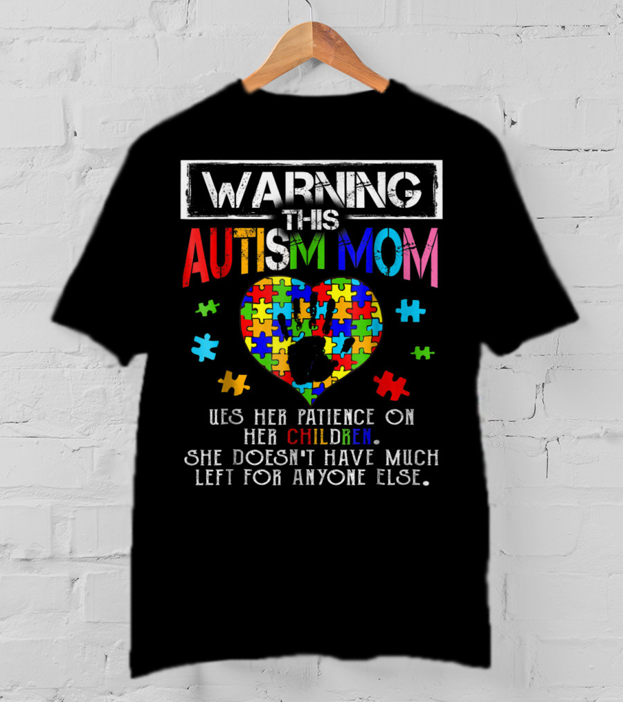 Warning This Autism Mom Uses Patience On Her Children Colorful Puzzle Heart T-Shirt