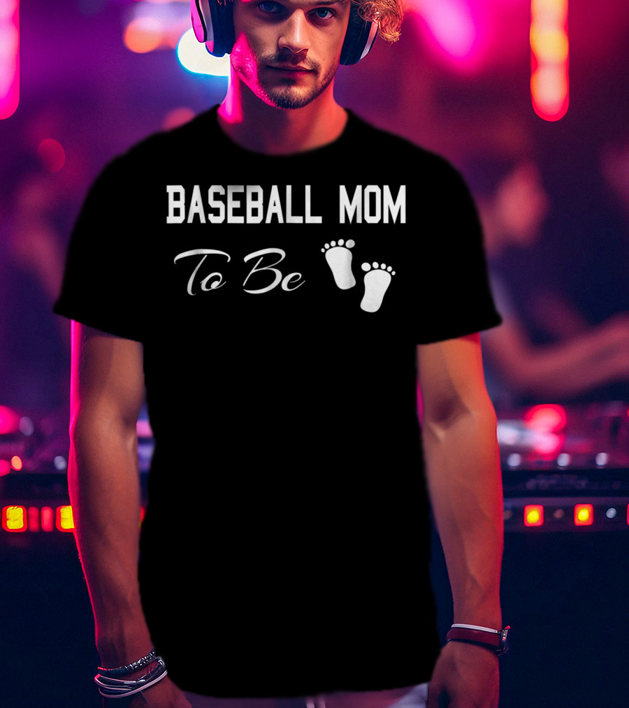 Baseball Mom To Be Baby Footprints Sports Crazy T-Shirt