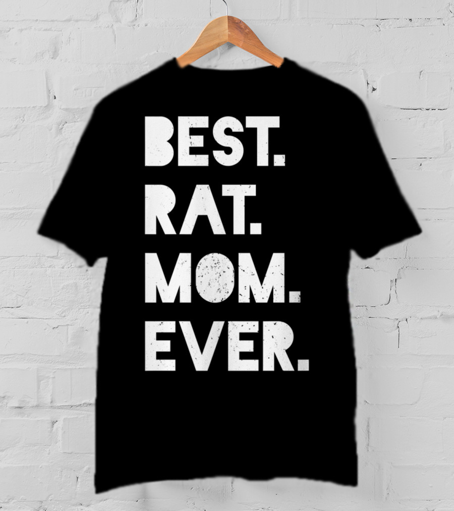 BEST RAT MOM EVER Funny Womens Pet T-Shirt