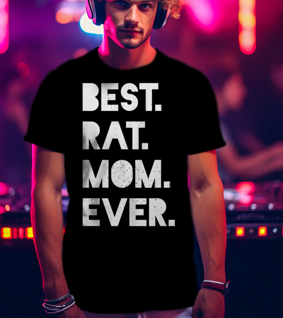 BEST RAT MOM EVER Funny Womens Pet T-Shirt