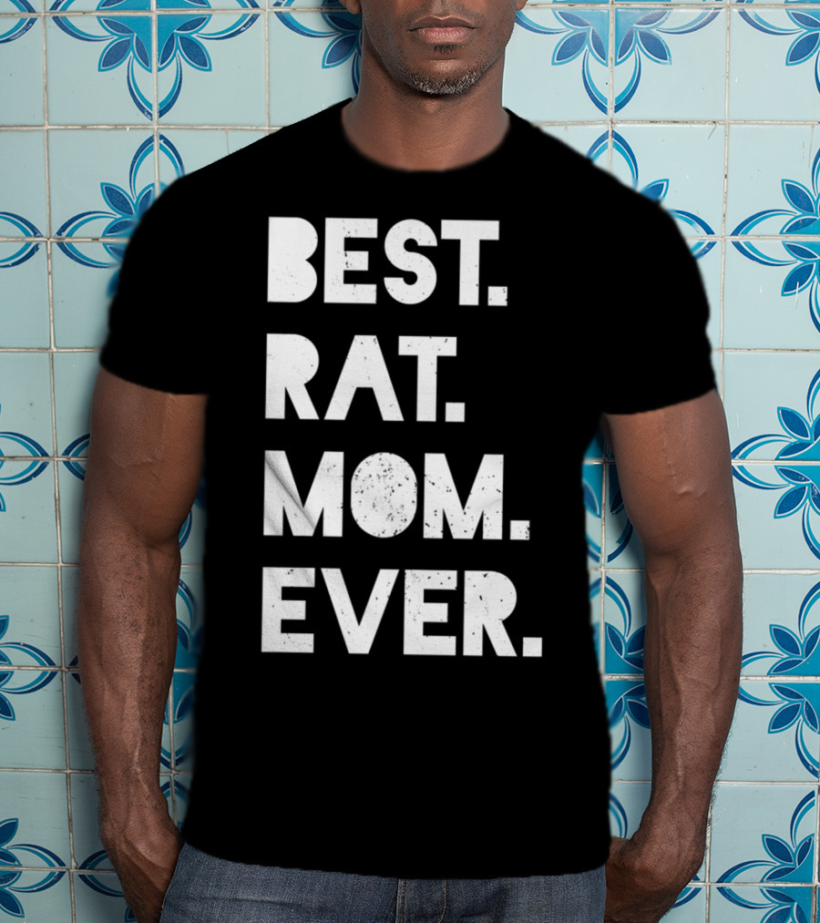BEST RAT MOM EVER Funny Womens Pet T-Shirt