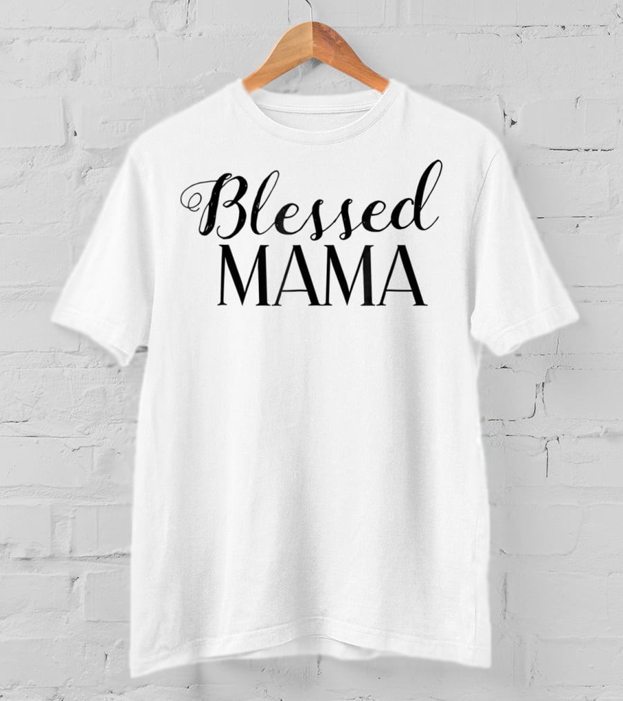 Blessed Mama Christmas TShirt53 Holiday Season Sentiment T-Shirt