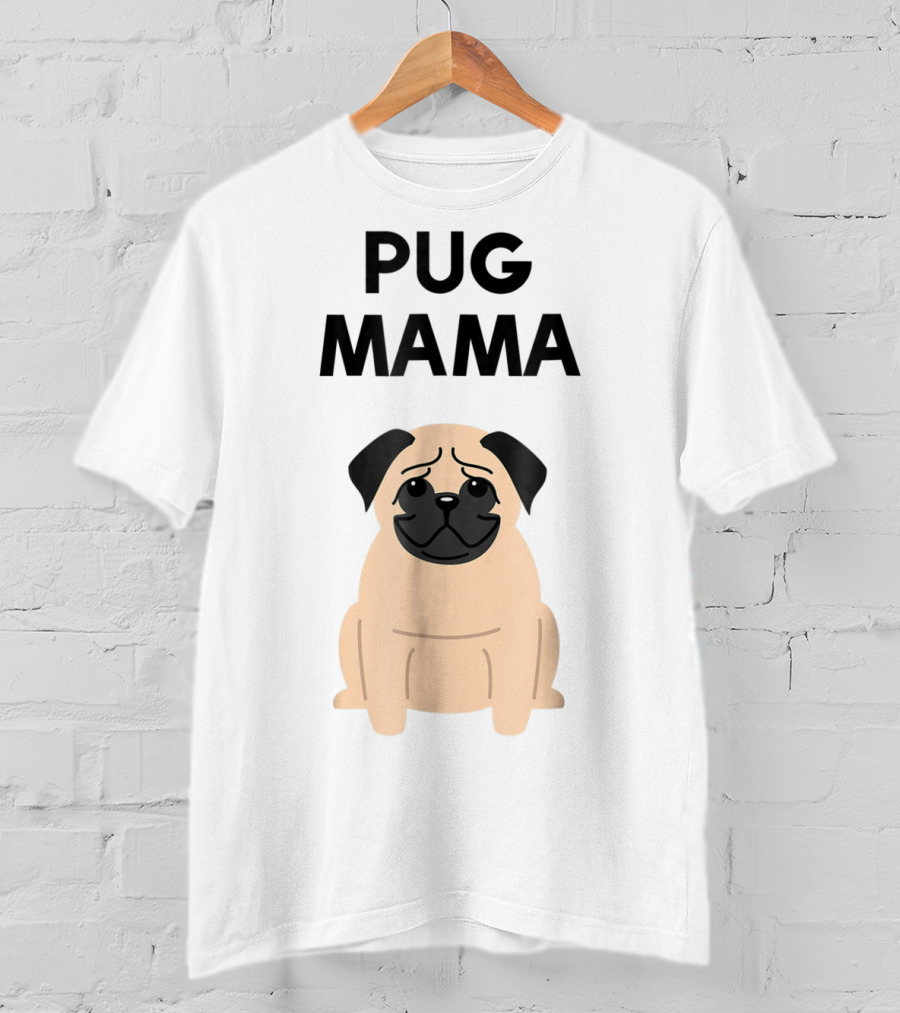 Pug Mama Cute Pug Lover T-Shirt
