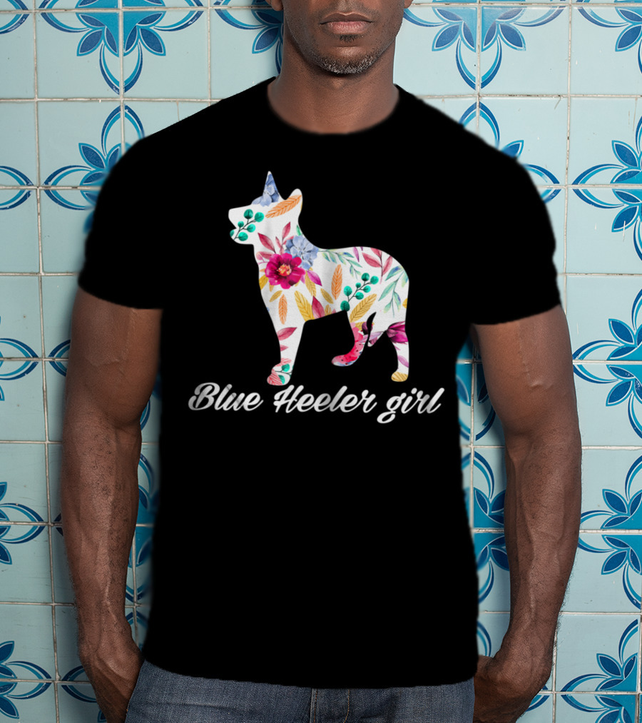 Decorative Flowers Blue Heeler Girl Cattle Dog Mom T-Shirt